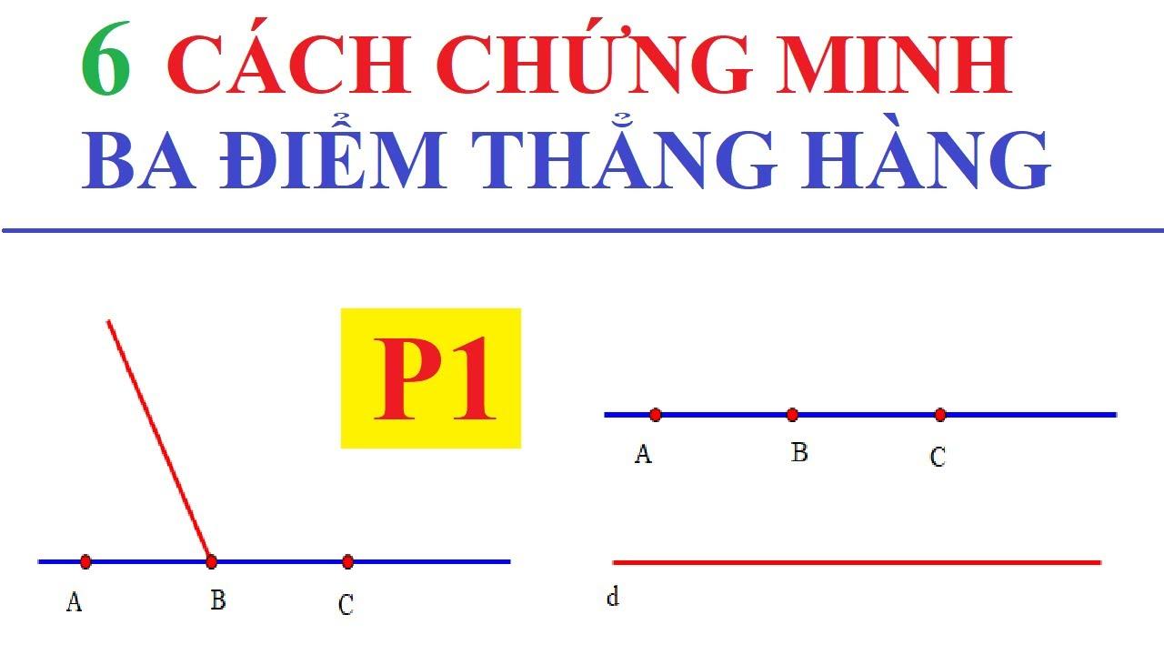 Cách chứng minh 3 điểm thẳng hàng​